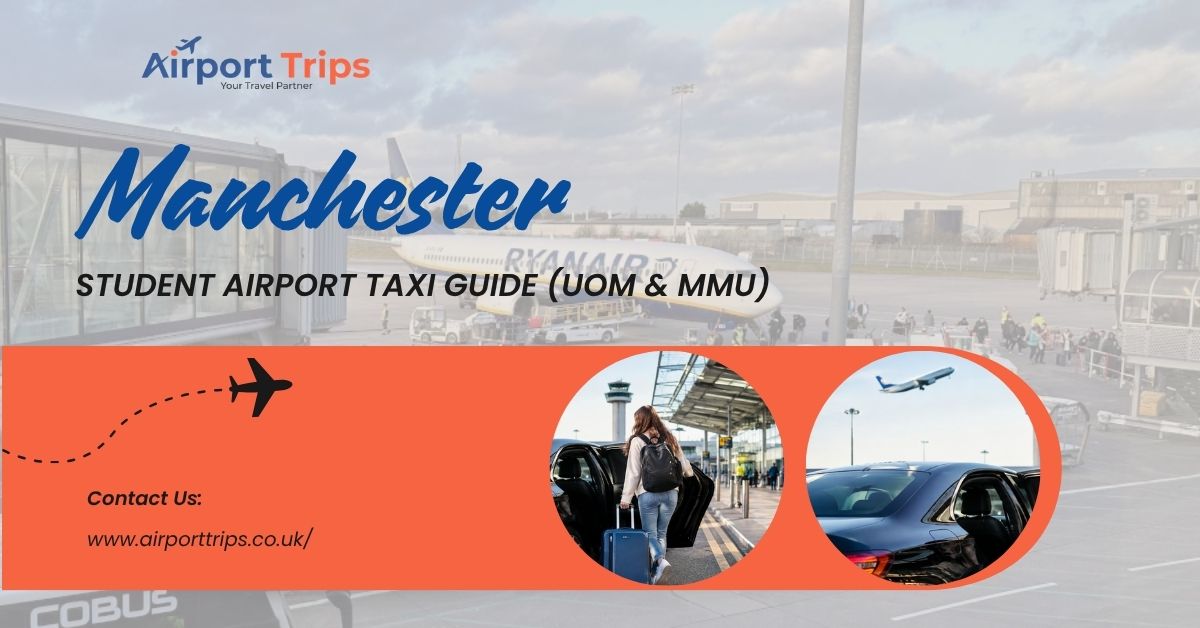 Manchester Student Airport Taxi Guide (UoM & MMU)